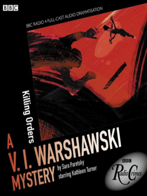 Title details for V.I. Warshawski  Killing Orders (BBC Radio Crimes) by Sara Paretsky - Wait list